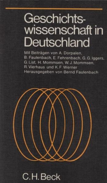 Geschichtswissenschaft in Deutschland : traditionelle Positionen u. gegenwärtige Aufgaben.