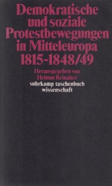 Demokratische und soziale Protestbewegungen in Mitteleuropa 1815 - 1848, 49.