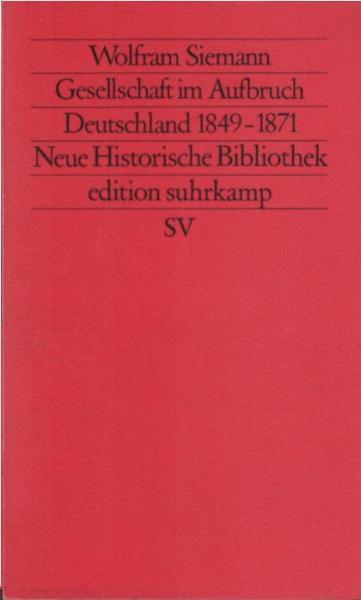 Gesellschaft im Aufbruch : Deutschland 1849 - 1871.
