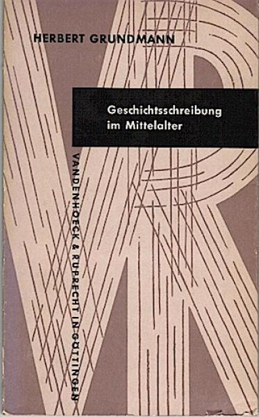 Geschichtsschreibung im Mittelalter. Gattungen - Epochen - Eigenart (= Kleine Vandenhoeck-Reihe, Bd. 209/210)