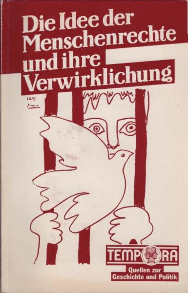 Die Idee der Menschenrechte und ihre Verwirklichung.