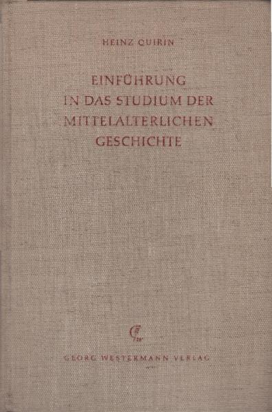 Einführung in das Studium der mittelalterlichen Geschichte.