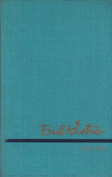 Kästner, Erich: Gesammelte Schriften für Erwachsene; Teil: Bd. 5., Theater