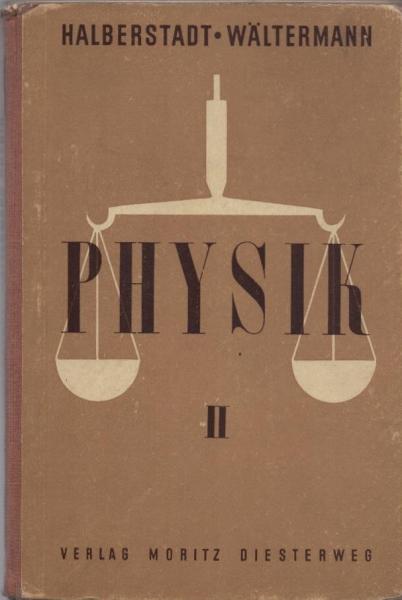 Halberstadt, Ernst: Physik für Mittelschulen und Realschulen; Teil: T. 2., 9. u. 10. Schuljahr
