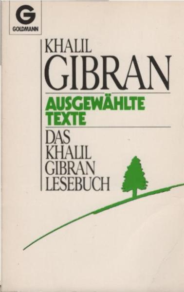 Das Khalil-Gibran-Lesebuch : ausgew. Texte.