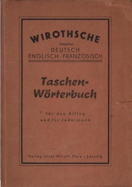 Taschen-Wörterbuch für den Alltag und für jedermann : deutsch, englisch, französisch.