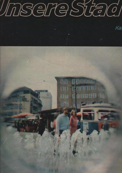 Unsere Stadt. Kassel. Ausgabe [o.A.]. Jahresschrift.