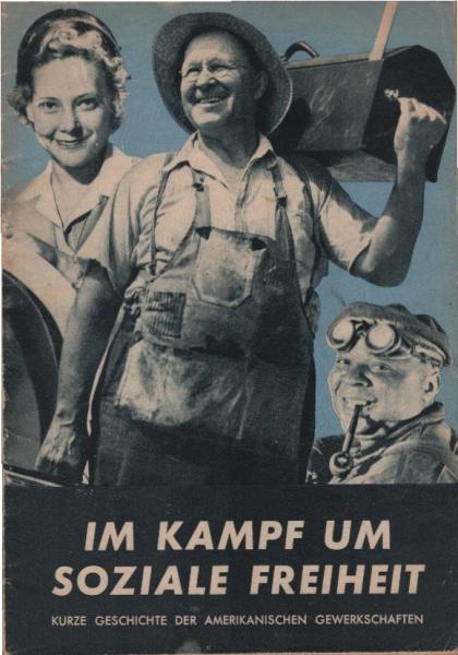 Im Kampf um soziale Freiheit : Kurze Geschichte der Amerikanischen Gewerkschaftsbewegung.