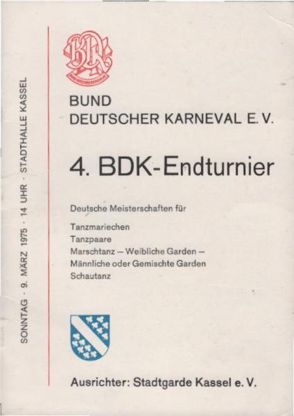 4. BDK-Endturnier. Deutsche Meisterschaften für Tanzmariechen, Tanzpaare, Marschtanz-Weichbliche Garden-Männliche oder Gemischte Garden, Schautanz. 9. März 1975.