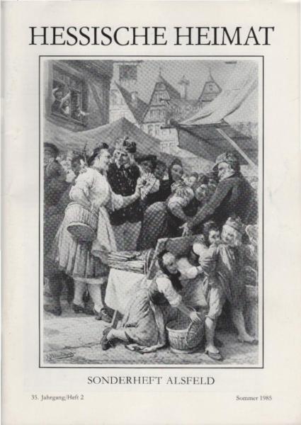 Hessische Heimat. 35. Jahrgang 1985, Heft 2. Sonderheft Alsfeld