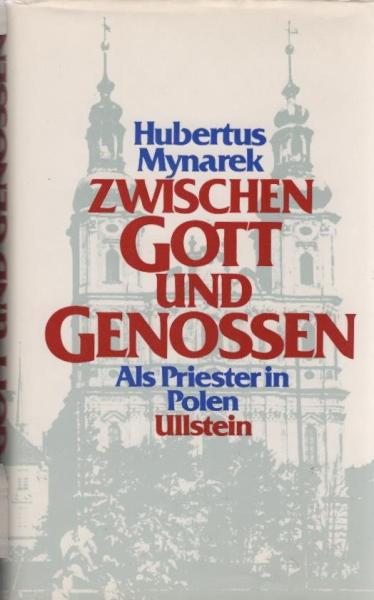 Zwischen Gott und Genossen : als Priester in Polen.