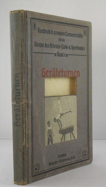 Geräteturnen : Systemat. Teil ; Die Turnübungen mit Entwicklungsbeisp., Beisp. vom Höherentwickeln u. Verändern von Uebungen, Grundregeln u. Turnsprachliches.