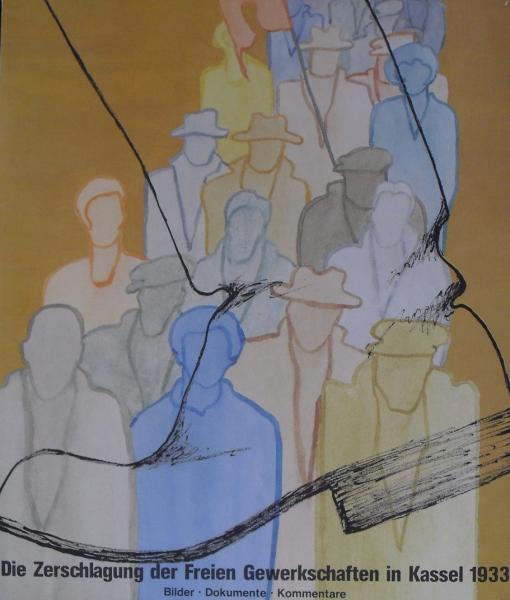 Die Zerschlagung der freien Gewerkschaften in Kassel 1933 : Bilder, Dokumente, Kommentare ; [Katalog zur Ausstellung].