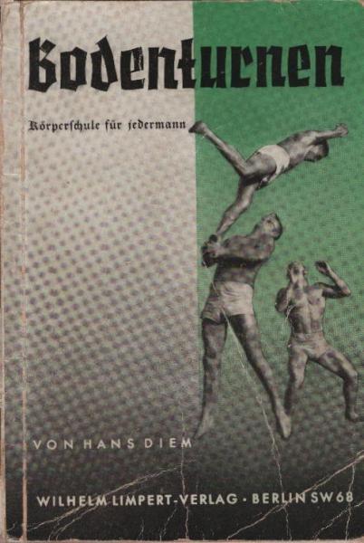 Bodenturnen : Körperschule f. jedermann ; E. Lehrb. f. d. Turnlehrer, Turnwart u. Vorturner.
