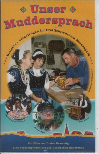 Unser Muddersprach : Dialekte - vorgetragen im Freilichtmuseum Hessenpark [VHS]
