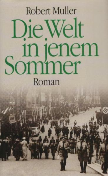 Die Welt in jenem Sommer : Roman.