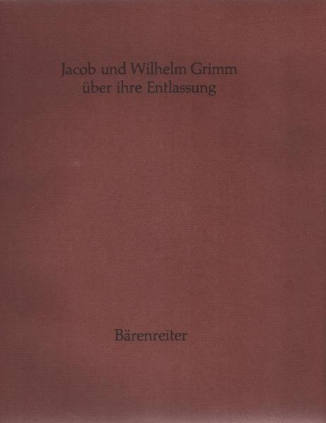 Jacob und Wilhelm Grimm über ihre Entlassung.