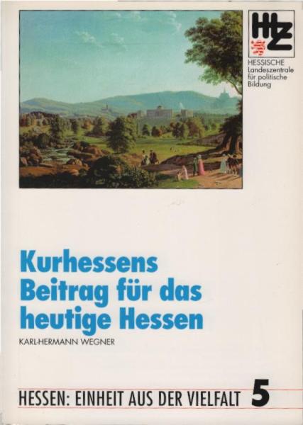 Kurhessens Beitrag für das heutige Hessen