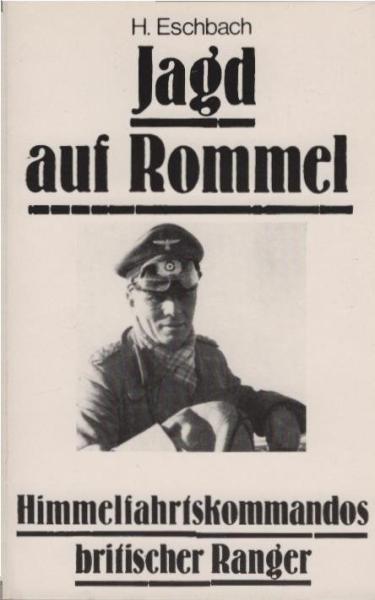 Jagd auf Rommel : Himmelfahrtskommandos brit. Ranger.