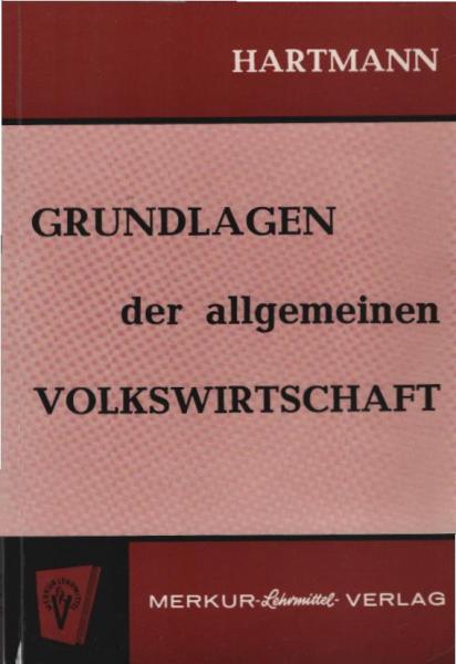 Grundlagen der allgemeinen Volkswirtschaft. Lehr- und Arbeitsbuch für Wirtschaftsakademien, Wirtschaftsgymnasien und Fachoberschulen