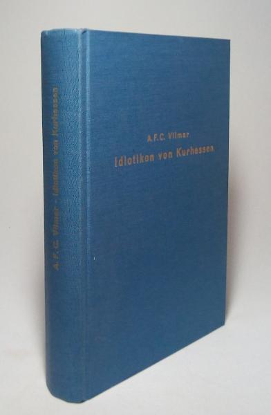 Idiotikon von Kurhessen. Nachdruck der Ausgabe von 1868.