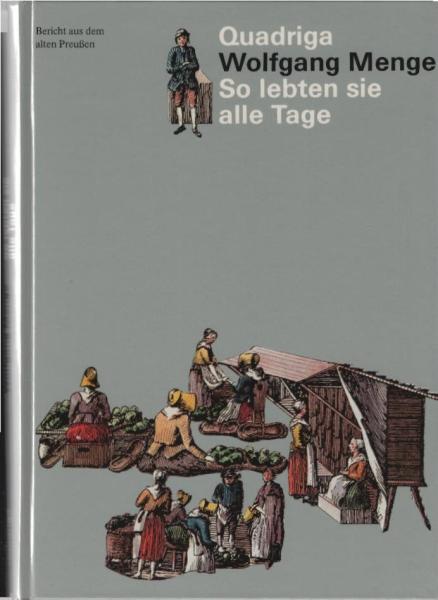 So lebten sie alle Tage : Bericht aus d. alten Preussen.