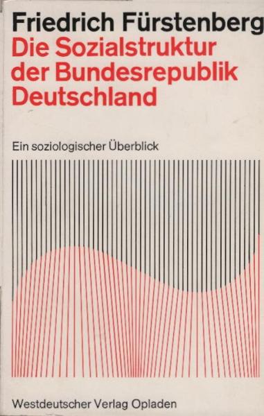 Die Sozialstruktur der Bundesrepublik Deutschland : ein soziolog. Überblick.