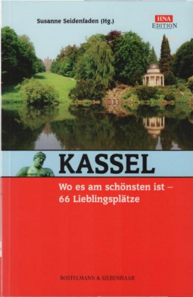 Kassel : wo es am schönsten ist - 66 Lieblingsplätze.