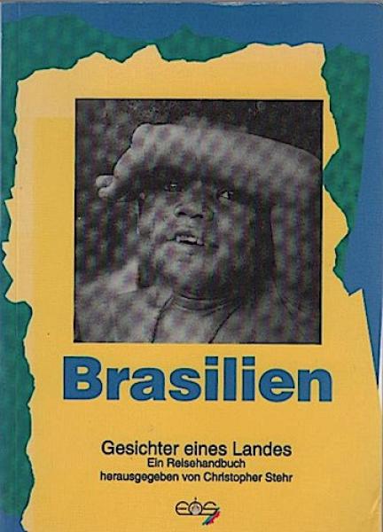 Brasilien : Gesichter eines Landes ; ein Reisehandbuch.