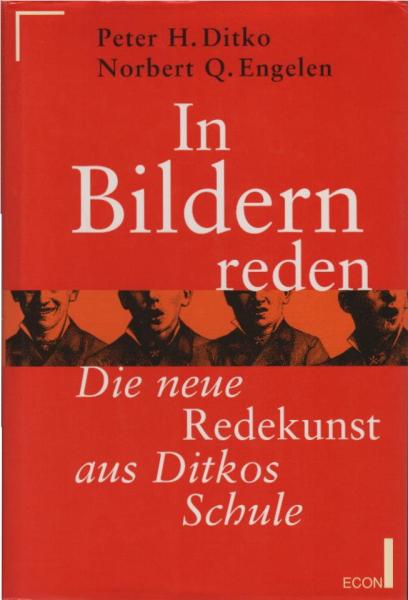 In Bildern reden : die neue Redekunst aus Ditkos Schule.