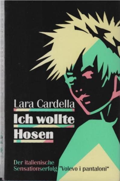 Cardella, Lara: Ich wollte Hosen; Teil: [1].