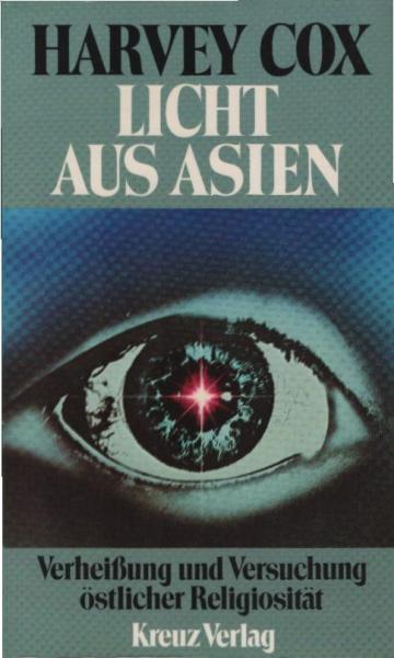 Licht aus Asien : Verheissung u. Versuchung östl. Religiosität.