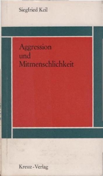 Aggression und Mitmenschlichkeit.