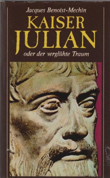 Kaiser Julian oder der verglühte Traum.