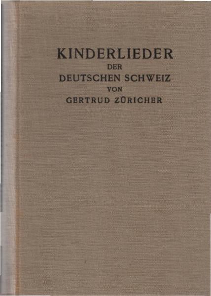 Kinderlieder der Deutschen Schweiz.