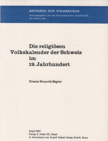 Die religiösen Volkskalender der Schweiz im 19. [neunzehnten] Jahrhundert.