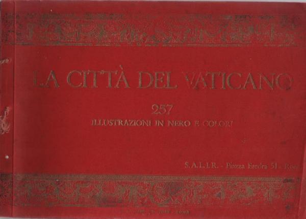 La cittá del Vaticano : 257 illustrazione in nero e colori.
