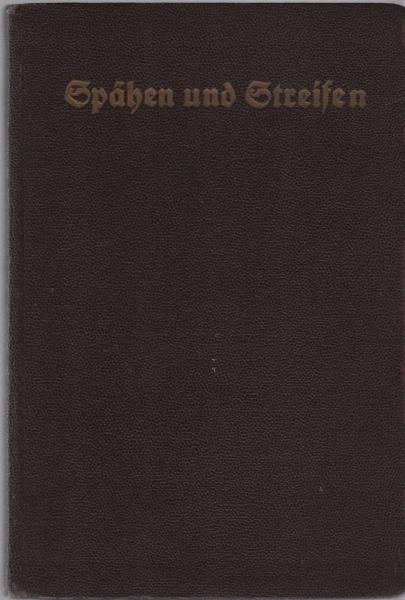 Spähen und Streifen : Ein Jugendbuch f. Sport u. Spiel im Wald u. Feld