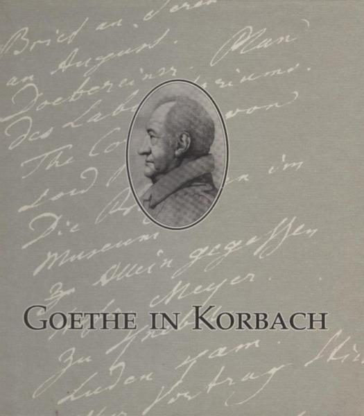 Goethe in Korbach : Autographen im Archiv der Alten Landesschule und ihr Umfeld.