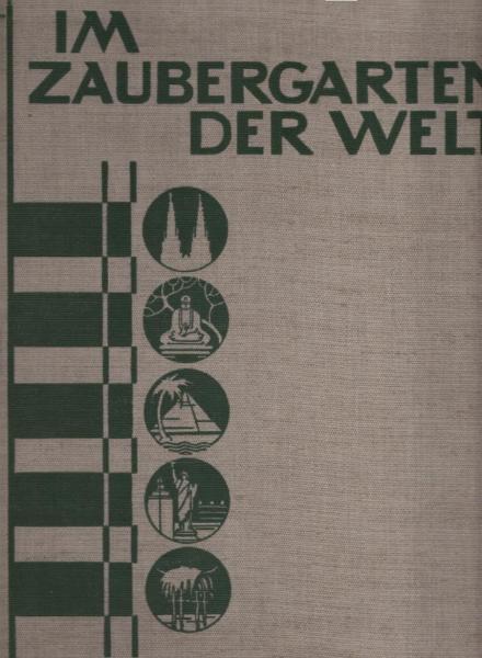 Im Zaubergarten der Welt : Naturwunder u. Kulturschöpfgn in Wort u. Bild.