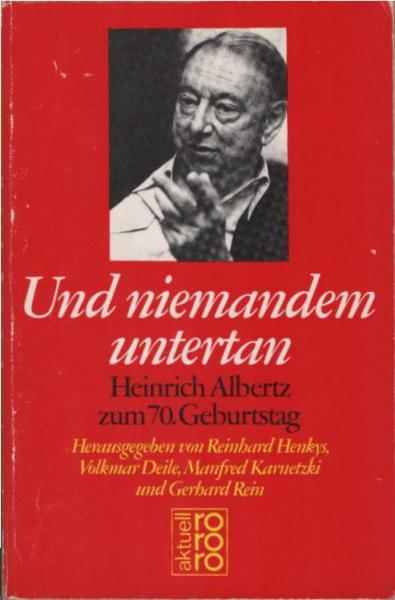 Und niemandem untertan : Heinrich Albertz zum 70. Geburtstag.