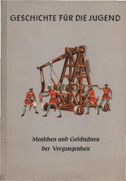 Geschichte für die Jugend; Teil: 2., Menschen und Geschichten der Vergangenheit : Geschichtlicher 6. Schuljahr.
