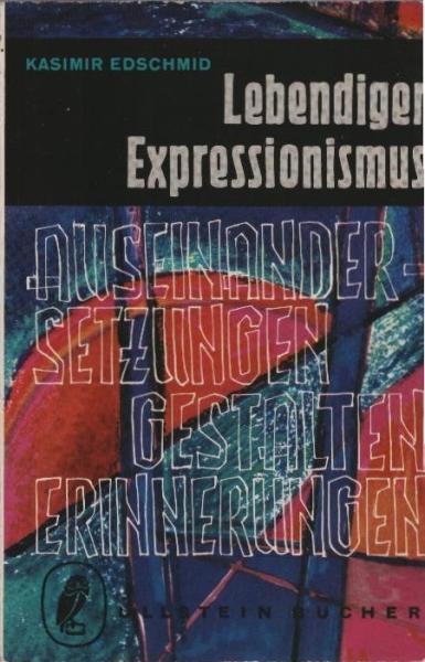Lebendiger Expressionismus : Auseinandersetzungen, Gestalten, Erinnerungen.