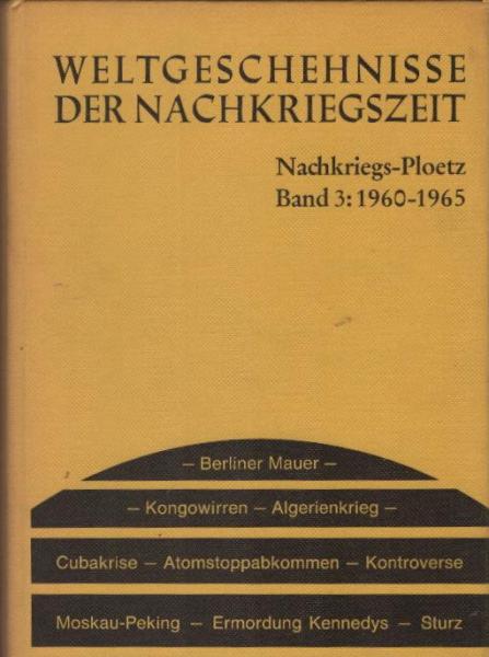Weltgeschehnisse der Nachkriegszeit; Teil: Bd. 3., 1960 - 1965.