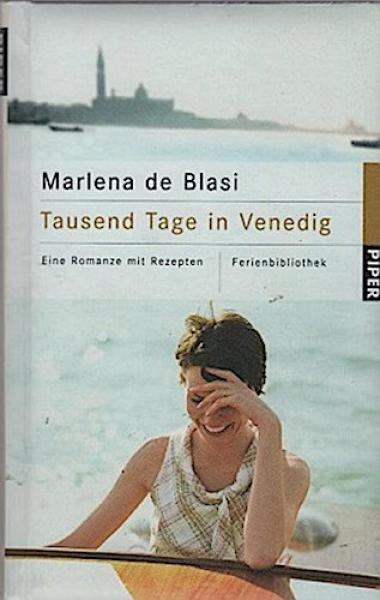 Tausend Tage in Venedig : eine Romanze mit Rezepten.