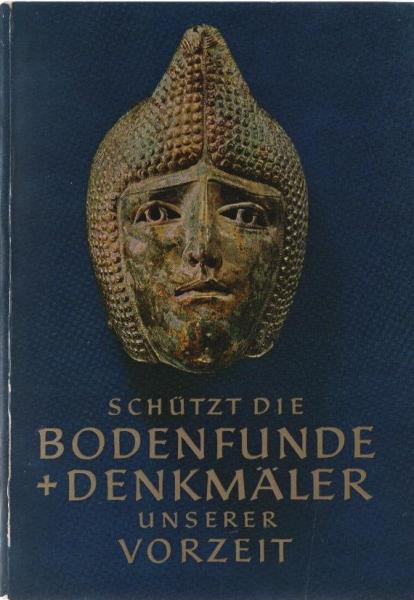 Schützt die Bodenfunde + Denkmäler unserer Vorzeit.