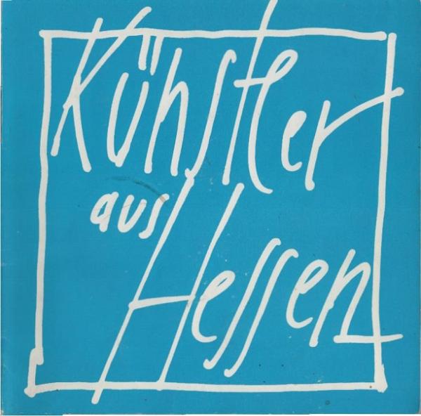 Künstler aus Hessen : e. Ausstellung d. Landes Hessen in d. Sowjetrepublik Armenien ; [Kunsthalle Darmstadt, 9.6. - 7.7.1985 ; Erevan.