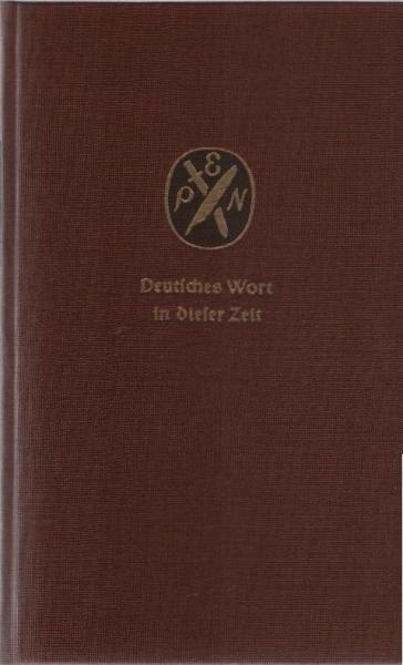 Deutsches Wort in dieser Zeit : Ein Almanach d. Dt. PEN-Zentrums Ost u. West (Sitz München).