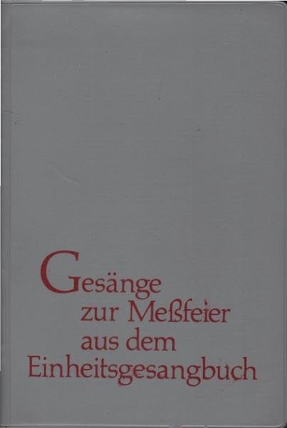 Gesänge zur Messfeier : Vorauspubl. z. Einheitsgesangbuch.