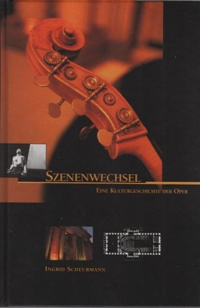 Szenenwechsel : eine Kulturgeschichte der Oper und der Berliner Staatsoper Unter den Linden.